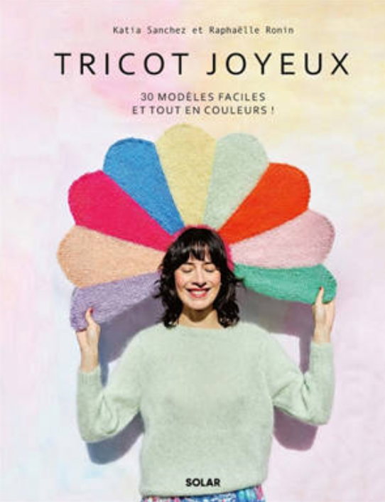 Tricot Joyeux - 30 modèles faciles et tout en couleurs!