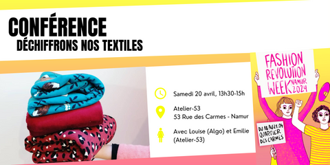 Fashion Revolution Week - Samedi 20 avril | Conférence : 'Déchiffrons nos textiles'