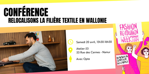 Fashion Revolution Week - Samedi 20 avril | Conférence : 'Relocalisons la filière textile en Wallonie'