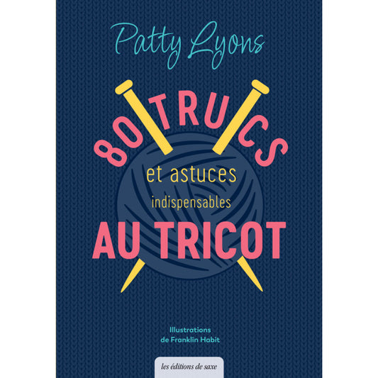 80 trucs et astuces indispensables au tricot