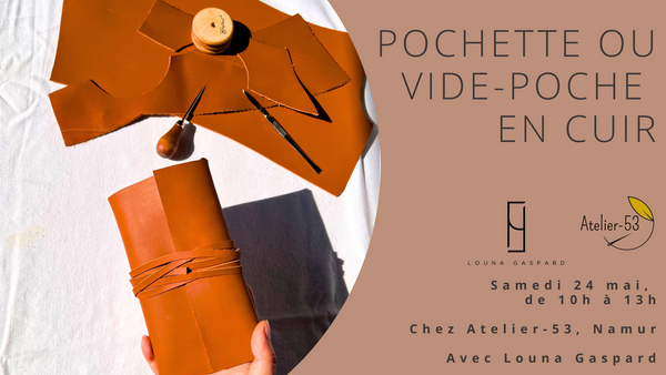 Samedi 24 mai | Pochette ou vide-poche en cuir (acompte)