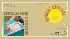 Mercredi 20 août (inédit! 'semaine créative') | Sérigraphie & couture