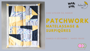 Samedi 6 décembre | Patchwork : matelassage & surpiqûres