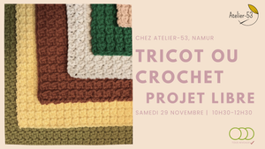 Samedi 29 novembre | Tricot ou crochet, projet libre
