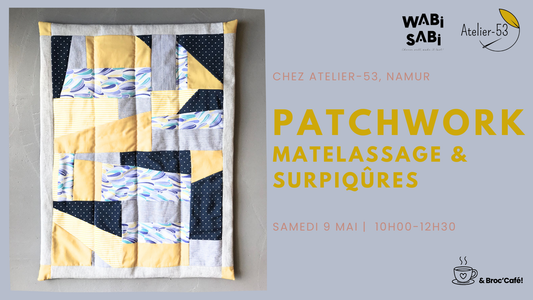 Samedi 9 mai | Patchwork : matelassage & surpiqûres