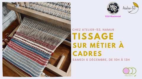 Samedi 6 décembre | Tissage sur métier à cadres (acompte)