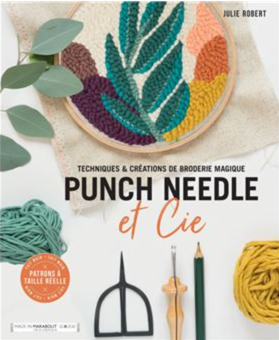 Punch needle et Cie - Techniques et créations de broderie magique