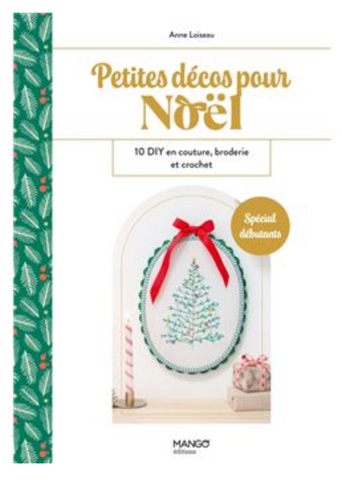 Petites décos pour Noël - 10 DIY en couture, broderie et crochet