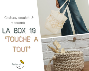 LA BOX 19 - 'Touche à tout' - Couture, crochet & macramé