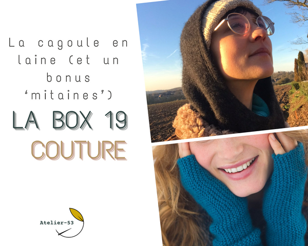 LA BOX 18 - 'Couture' : La cagoule en vraie laine