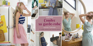 Coudre sa garde-robe toute l'année - 22 modèles tendance